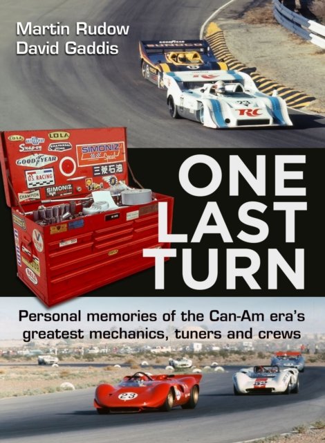 Cover for Martin Rudow · One Last Turn: Personal memories of the Can-Am eras greatest mechanics, tuners and crews (Hardcover Book) (2024)