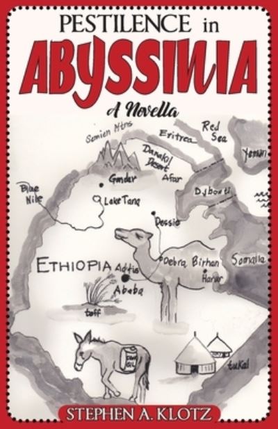 Pestilence in Abyssinia: A Novella - Stephen A Klotz - Books - Ewings Publishing LLC - 9781957203089 - December 1, 2021