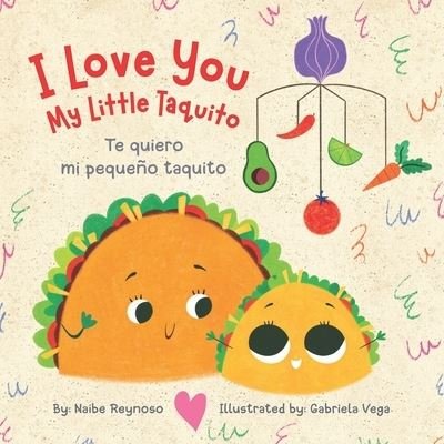 Cover for Naibe Reynoso · I Love You My Little Taquito (Book) (2023)