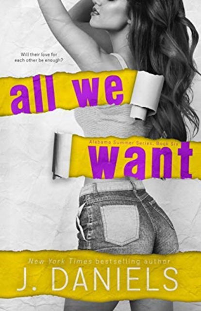 All We Want - J Daniels - Books - Brower Literary & Management, Inc. - 9781970127089 - November 10, 2018