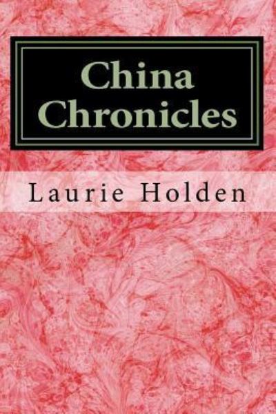 Cover for Laurie Holden · China Chronicles (Taschenbuch) (2017)