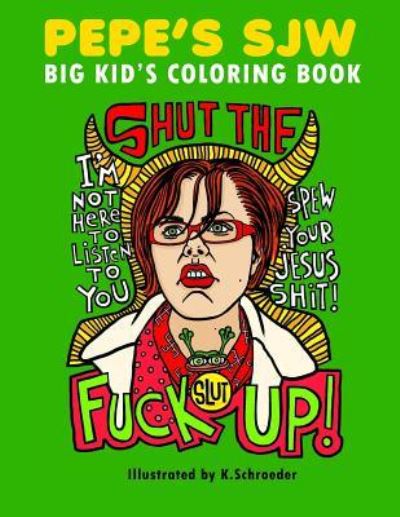 Cover for K Schroeder · Pepe's SJW Adult Coloring Book (Paperback Book) (2017)