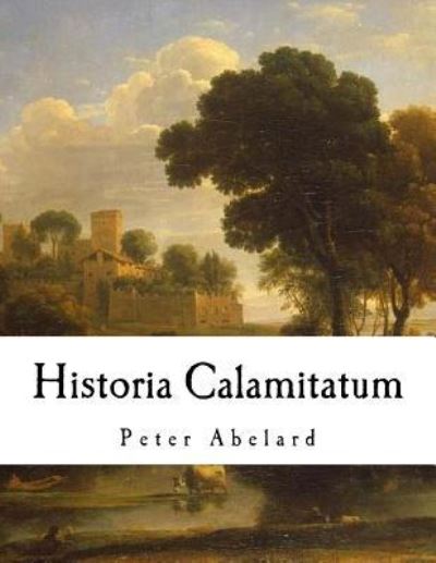 Cover for Ralph Adams Cram · Historia Calamitatum (Taschenbuch) (2017)