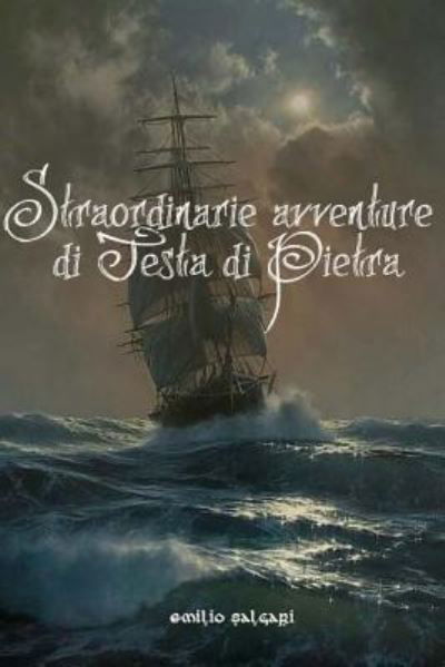 Cover for Emilio Salgari · Straordinarie avventure di Testa di Pietra (Taschenbuch) (2018)