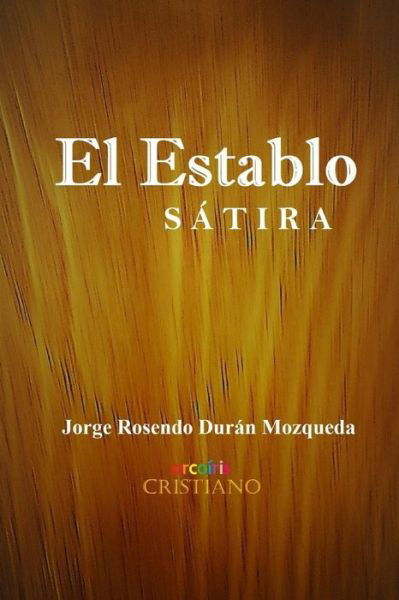 Cover for Ing Jorge Rosendo Duran Mozqueda · El Establo (Paperback Book) (2015)