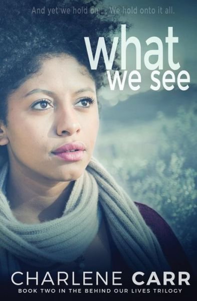 Cover for Charlene Carr · What We See (Paperback Book) (2017)