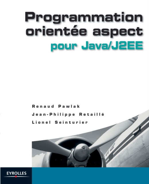 Cover for Jean-Philippe Retaille · Programmation orientee aspect pour Java/J2EE (Paperback Book) (2004)