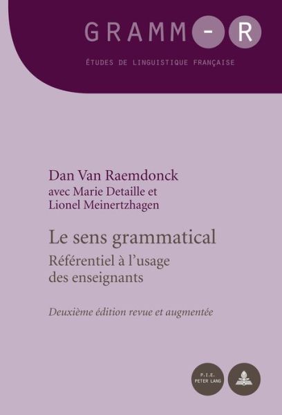 Cover for Dan Van Raemdonck · Le Sens Grammatical: Referentiel A l'Usage Des Enseignants - Deuxieme Edition Revue Et Augmentee - Gramm-R (Taschenbuch) [2nd Revised edition] (2016)