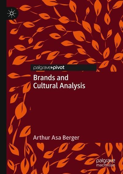 Cover for Arthur Asa Berger · Brands and Cultural Analysis (Hardcover Book) [1st ed. 2019 edition] (2019)