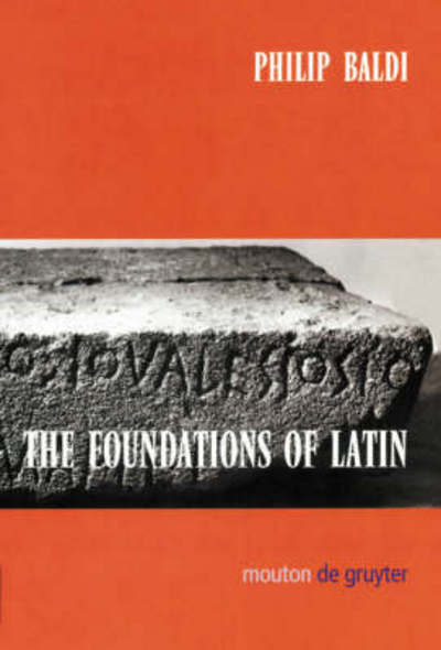 Cover for Philip Baldi · The Foundations of Latin (Hardcover Book) [Reprint 2018 edition] (2002)