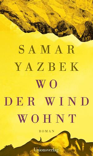 Cover for Samar Yazbek · Wo der Wind wohnt (Buch) (2024)