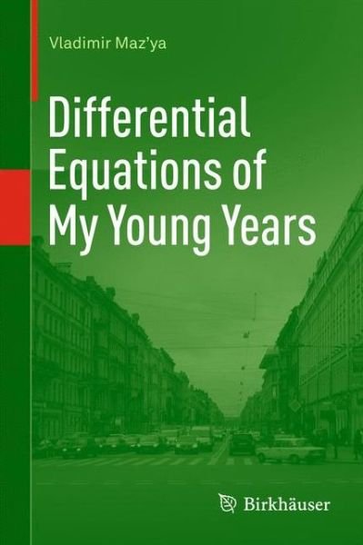 Cover for Vladimir Maz'ya · Differential Equations of My Young Years (Gebundenes Buch) [2014 edition] (2014)