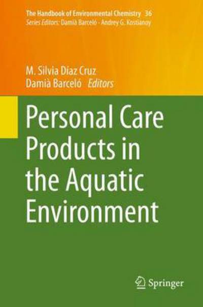 Cover for M Silvia Diaz Cruz · Personal Care Products in the Aquatic Environment - The Handbook of Environmental Chemistry (Hardcover Book) [1st ed. 2015 edition] (2015)