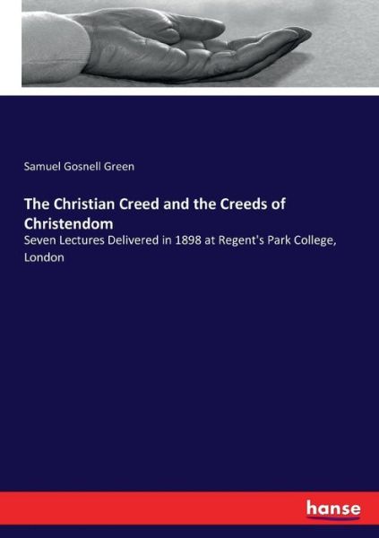 The Christian Creed and the Creed - Green - Kirjat -  - 9783337023089 - perjantai 28. huhtikuuta 2017