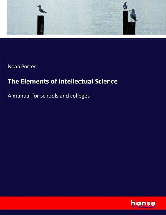 Cover for Porter · The Elements of Intellectual Sci (Bog) (2017)