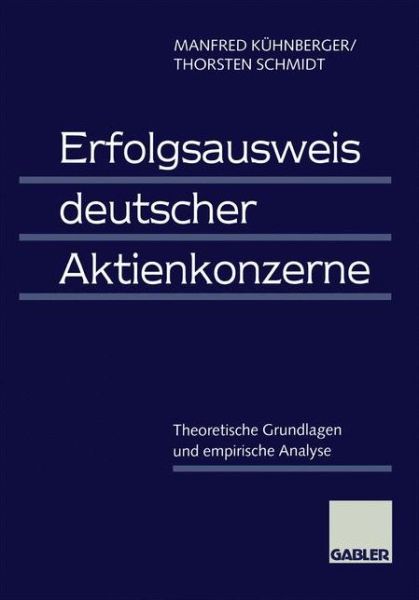 Cover for Manfred Kuhnberger · Erfolgsausweis Deutscher Aktienkonzerne: Theoretische Grundlagen Und Empirische Analyse (Paperback Book) [1998 edition] (1998)