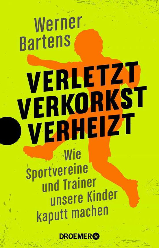 Cover for Werner Bartens · Verletzt, Verkorkst, Verheizt (Buch)