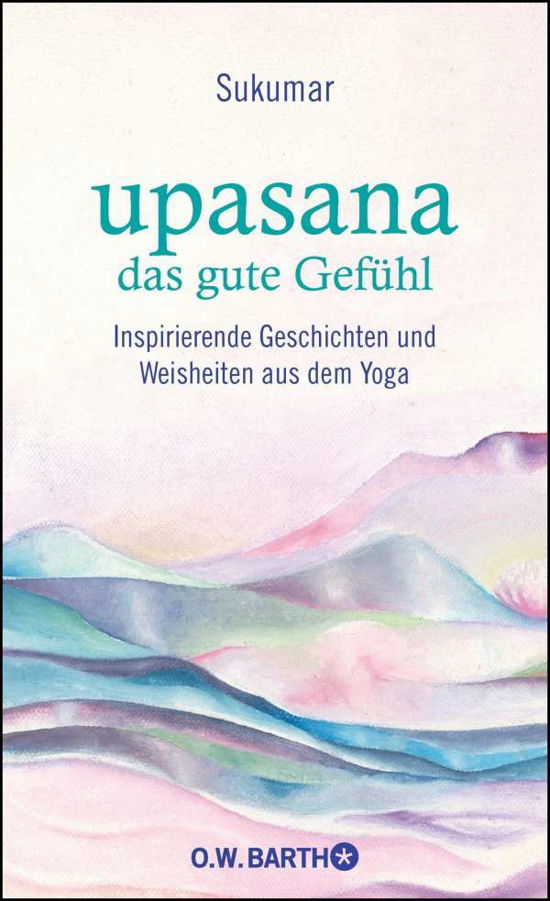 Cover for Sukumar · Upasana - Das Gute Gefühl (Book)