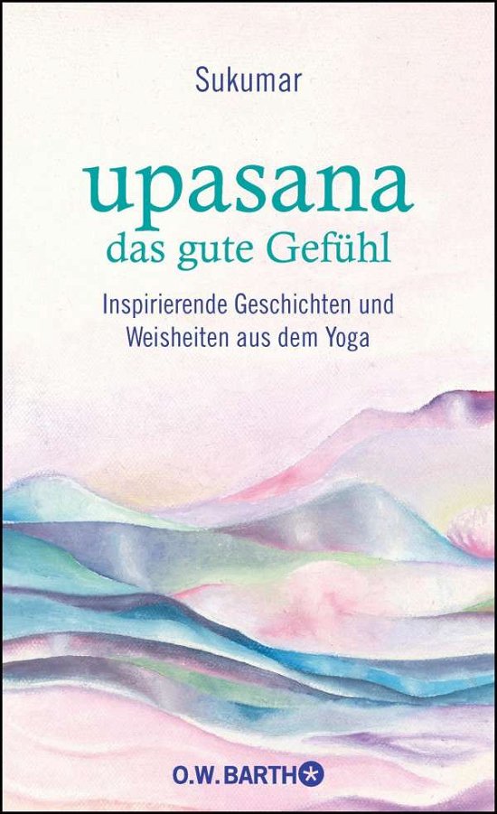 Cover for Sukumar · Upasana - Das Gute Gefühl (Buch)