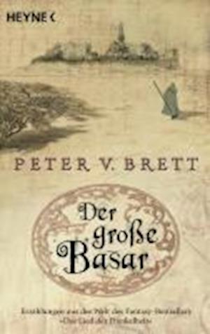 Heyne.52708 Brett.Große Basar - Peter V. Brett - Libros -  - 9783453527089 - 