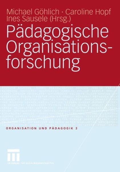 Cover for Michael G Hlich · Padagogische Organisationsforschung - Organisation und Padagogik (Paperback Book) [2005 edition] (2005)