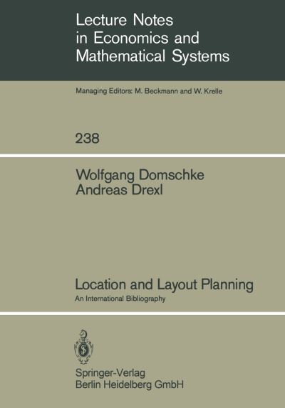 Cover for W. Domschke · Location and Layout Planning: An International Bibliography - Lecture Notes in Economics and Mathematical Systems (Paperback Book) (1985)
