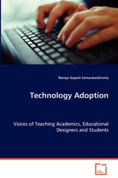 Cover for Ramya Gayani Samarawickrema · Technology Adoption - Voices of Teaching Academics, Educational Designers and Students (Paperback Book) (2008)