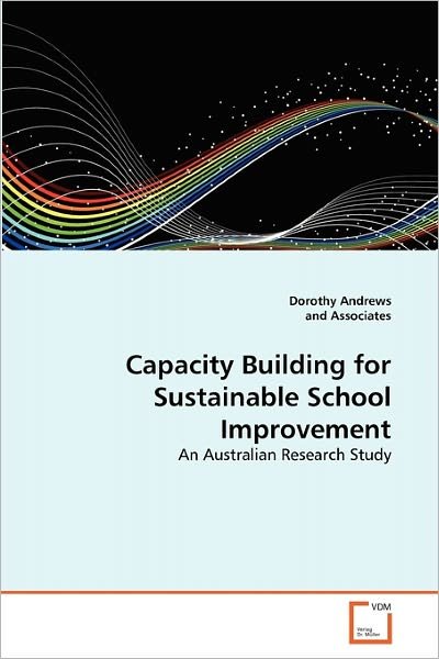 Cover for And Associates · Capacity Building for Sustainable School Improvement: an Australian Research Study (Pocketbok) (2011)