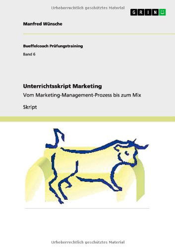 Cover for Manfred Wunsche · Unterrichtsskript Marketing: Vom Marketing-Management-Prozess bis zum Mix (Paperback Book) [German edition] (2011)