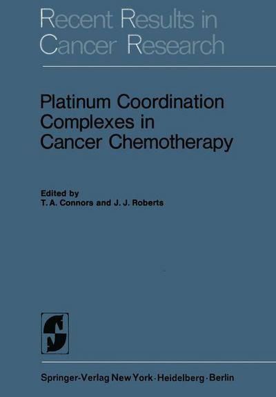 Cover for T a Connors · Platinum Coordination Complexes in Cancer Chemotherapy - Recent Results in Cancer Research (Paperback Bog) [Softcover reprint of the original 1st ed. 1974 edition] (2012)