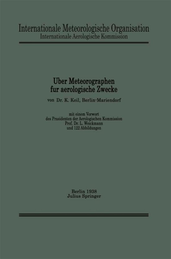 Cover for K Keil · UEber Meteorographen Fur Aerologische Zwecke (Pocketbok) [1938 edition] (1938)