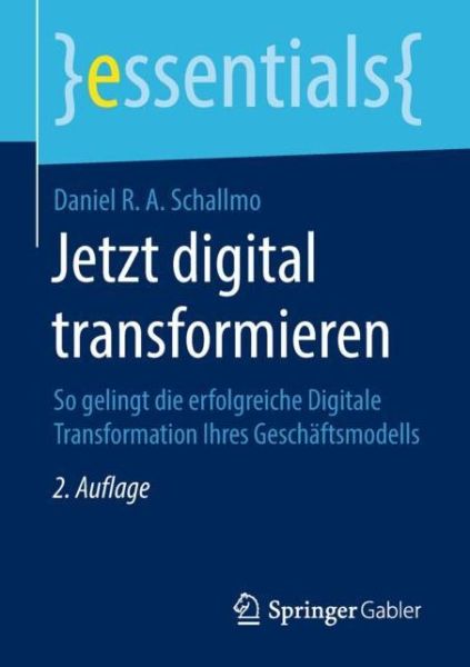 Cover for Schallmo · Jetzt digital transformieren (Book) [2nd 2., Uberarb. U. Erw. Aufl. 2019 edition] (2018)