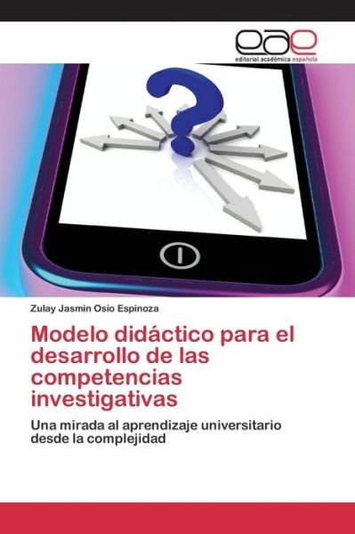 Cover for Osio Espinoza Zulay Jasmin · Modelo Didactico Para El Desarrollo De Las Competencias Investigativas (Pocketbok) (2015)