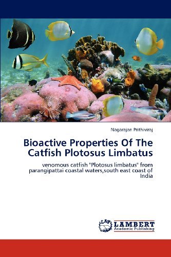 Cover for Nagarajan Prithiviraj · Bioactive Properties of the Catfish Plotosus Limbatus: Venomous Catfish &quot;Plotosus Limbatus&quot; from Parangipattai Coastal Waters,south East Coast of India (Taschenbuch) (2012)