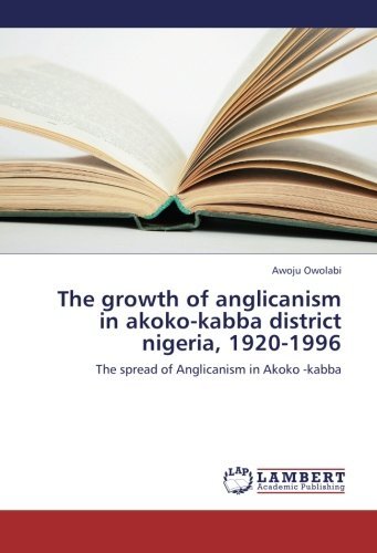 Cover for Awoju Owolabi · The Growth of Anglicanism in Akoko-kabba District Nigeria, 1920-1996: the Spread of Anglicanism in Akoko -kabba (Paperback Bog) (2012)