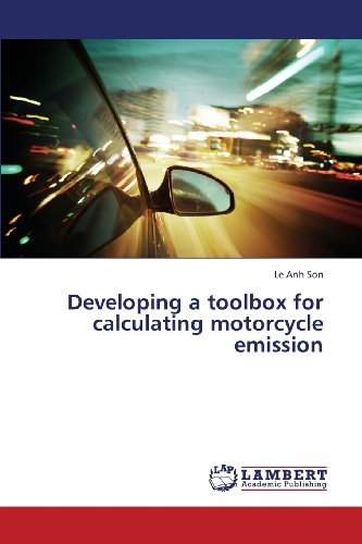 Developing a Toolbox for Calculating Motorcycle Emission - Le Anh Son - Books - LAP LAMBERT Academic Publishing - 9783659349089 - February 23, 2013