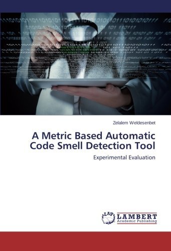 Cover for Zelalem Weldesenbet · A Metric Based Automatic Code Smell Detection Tool: Experimental Evaluation (Pocketbok) (2014)