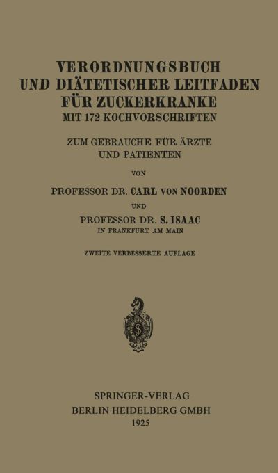 Cover for Carl von Noorden · Verordnungsbuch und Diatetischer Leitfaden fur Zuckerkranke mit 172 Kochvorschriften: Zum Gebrauche fur Arzte und Patienten (Paperback Book) (1925)