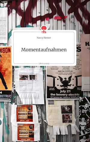 Cover for Nancy Riemer · Momentaufnahmen. Life is a Story - story.one (Hardcover Book) (2021)