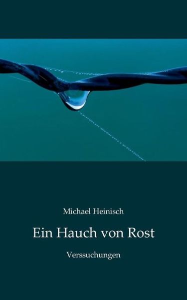 Cover for Michael Heinisch · Ein Hauch Von Rost (Paperback Book) [German edition] (2013)
