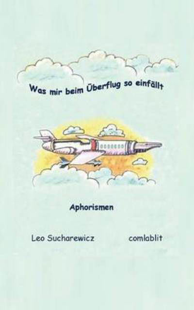 Cover for Sucharewicz · Was mir beim Überflug so ei (Bok) (2015)