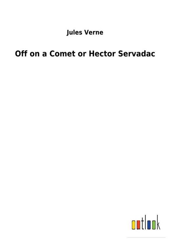 Cover for Verne · Off on a Comet or Hector Servadac (Buch) (2018)