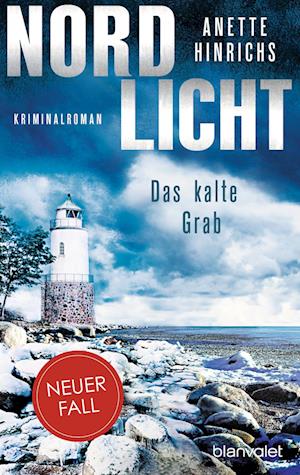 Nordlicht - Das kalte Grab - Anette Hinrichs - Books - Blanvalet - 9783734112089 - October 2, 2024