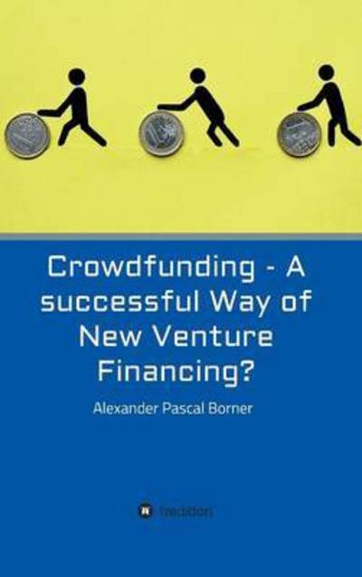 Cover for Borner · Crowdfunding - A successful Way (Book) (2016)