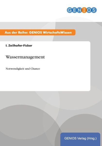 Cover for I Zeilhofer-Ficker · Wassermanagement: Notwendigkeit und Chance (Paperback Book) (2015)