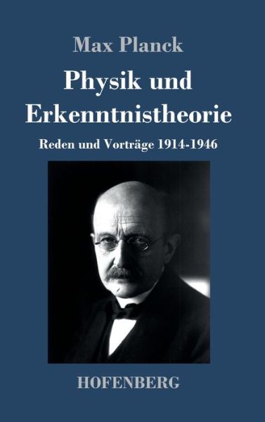 Cover for Max Planck · Physik und Erkenntnistheorie: Reden und Vortrage 1914-1946 (Hardcover Book) (2020)