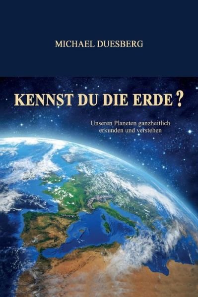 Cover for Duesberg · Kennst Du Die Erde? (Bog) (2017)
