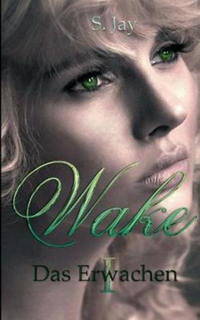 Cover for Jay · Wake 1 - Das Erwachen (Bok) (2020)