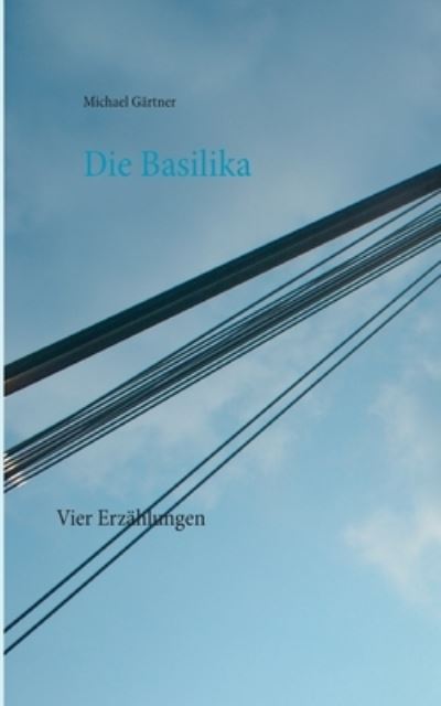 Cover for Gärtner · Die Basilika (Book) (2020)