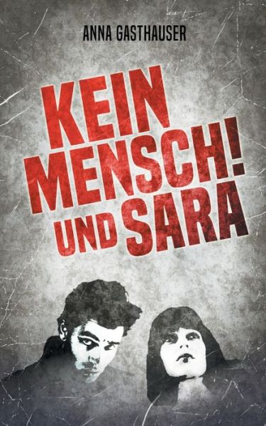 Cover for Anna Gasthauser · Kein Mensch und Sara (Paperback Book) (2021)